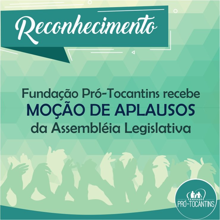 Fundação Pró-Tocantins recebe Moção de Aplausos