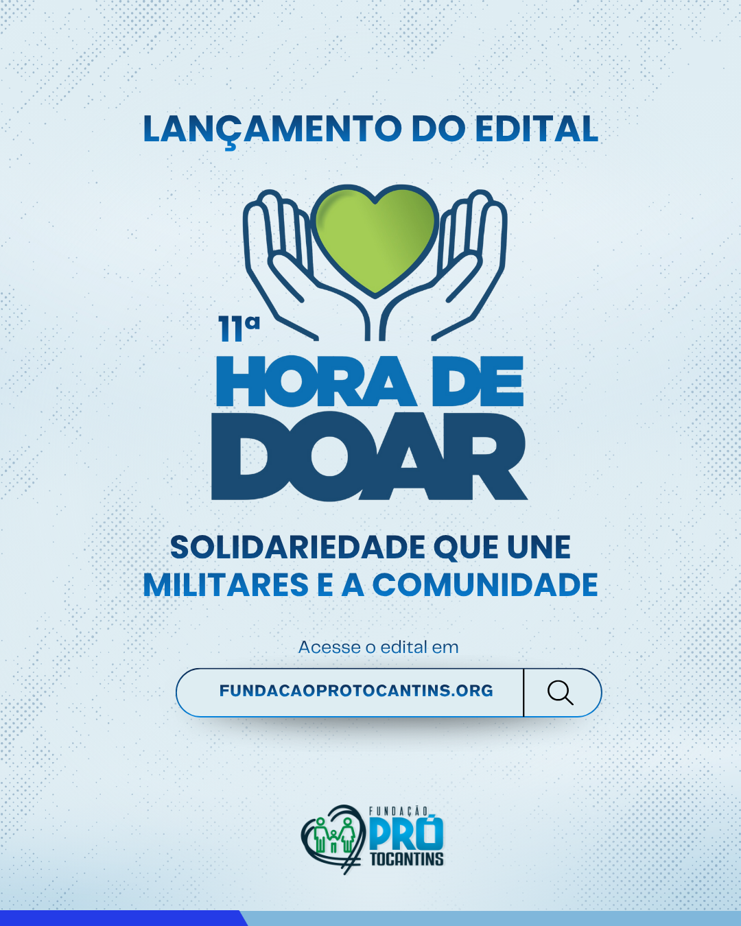 Fundação Pró-Tocantins lança 11ª edição do Projeto Hora de Doar e mobiliza militares em ações solidárias